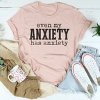 Even My Anxiety Has Anxiety Tee Peachy Sunday
