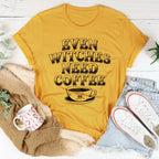 Even Witches Need Coffee Tee Peachy Sunday