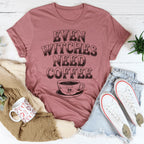 Even Witches Need Coffee Tee Peachy Sunday