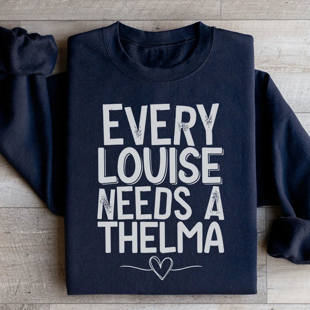 Every Louise Needs A Thelma Sweatshirt Peachy Sunday
