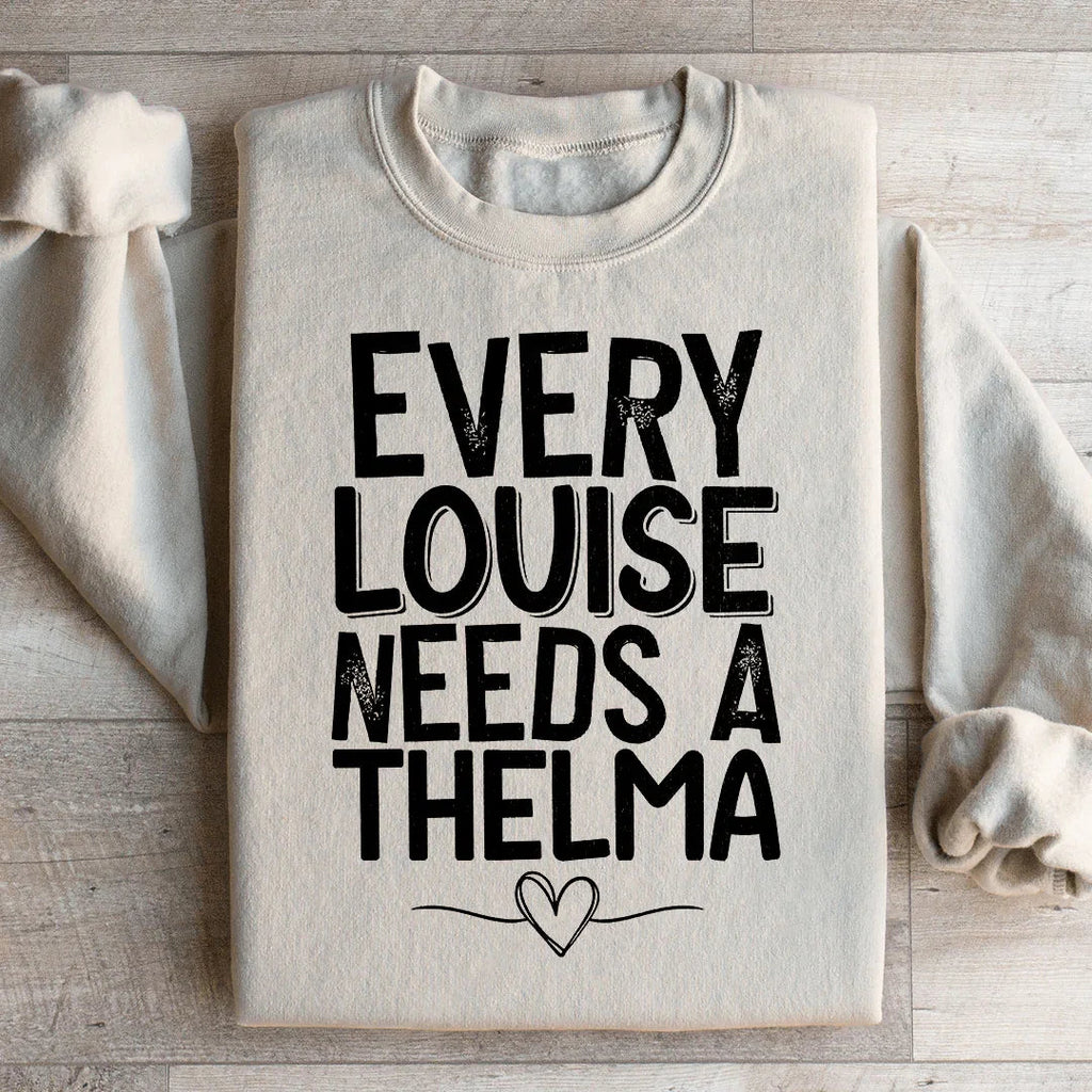 Every Louise Needs A Thelma Sweatshirt Peachy Sunday