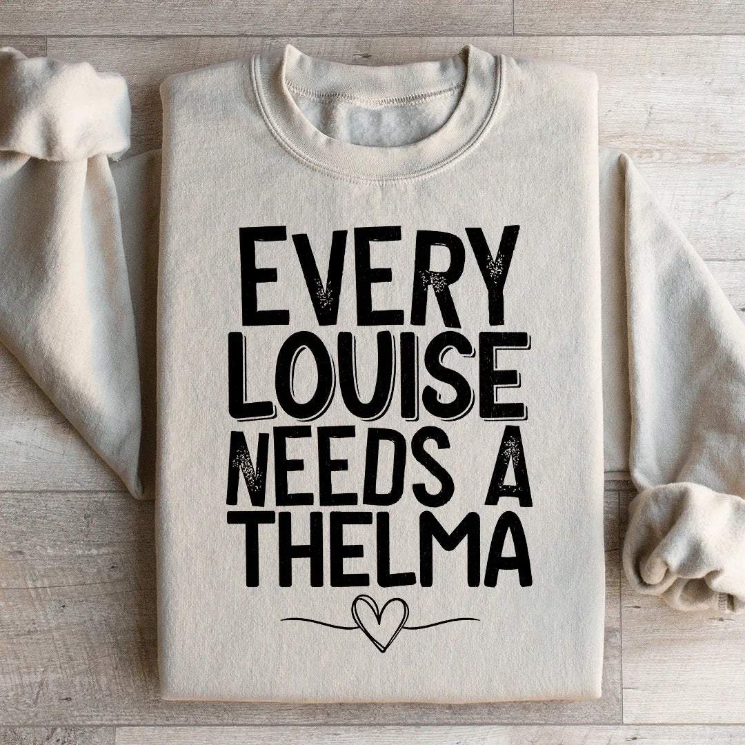 Every Louise Needs A Thelma Sweatshirt Peachy Sunday