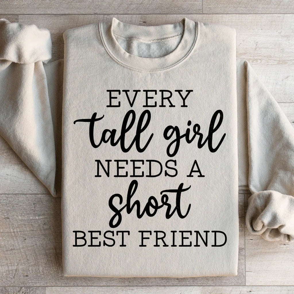 Every Tall Girl Needs A Short Best Friend Sweatshirt Peachy Sunday