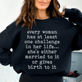 Every Woman Has At Least One Challenge In Life Sweatshirt Peachy Sunday