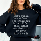 Every Woman Has At Least One Challenge In Life Sweatshirt Peachy Sunday