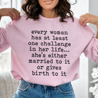 Every Woman Has At Least One Challenge In Life Sweatshirt Peachy Sunday