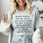 Every Woman Has At Least One Challenge In Life Tee - SJB-DIAMOND ELITES