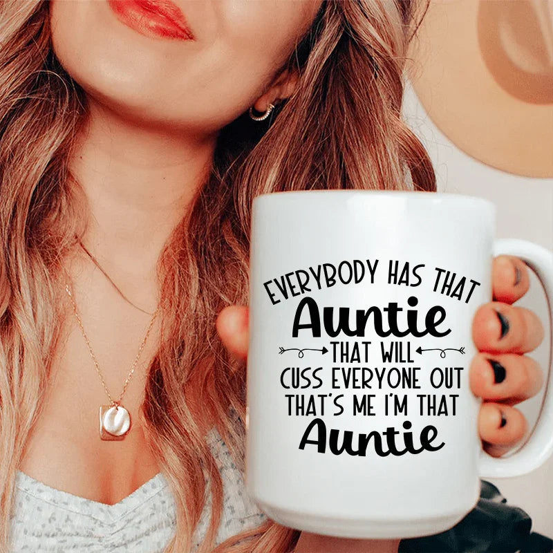 Everybody Has That Auntie That Will Cuss Everyone Out Ceramic Mug 15 oz Peachy Sunday