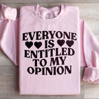 Everyone Is Entitled To My Opinion Sweatshirt Peachy Sunday