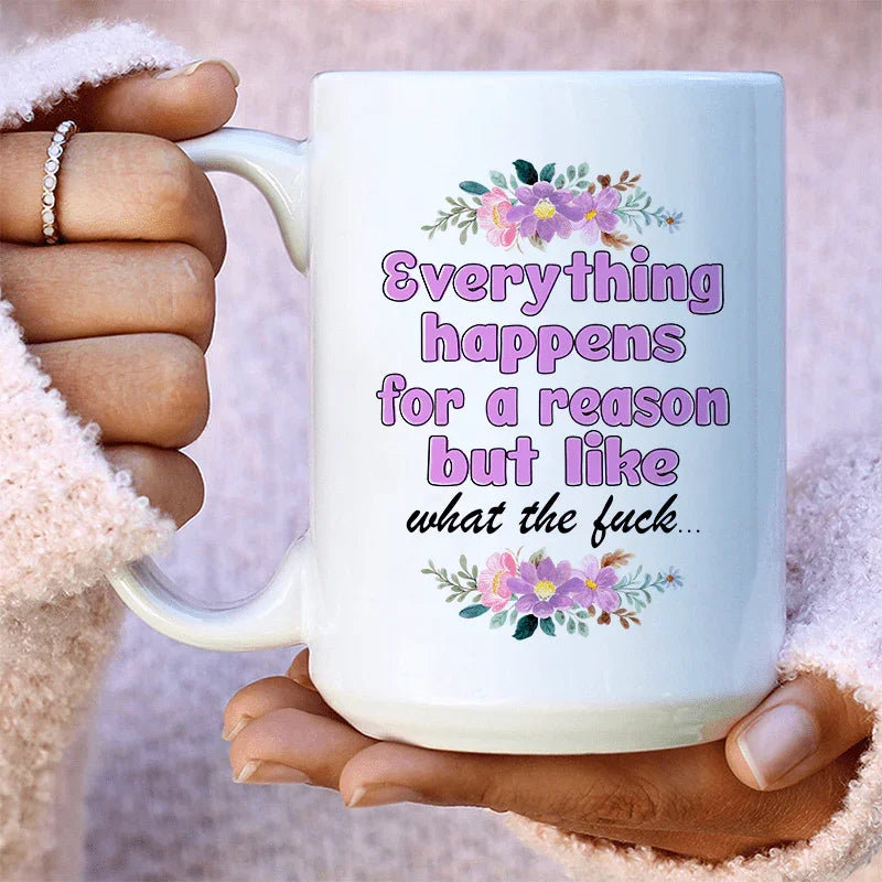 Everything Happens For A Reason Ceramic Mug 15 oz Peachy Sunday
