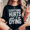 Everything Hurts And I'm Dying Tee Peachy Sunday