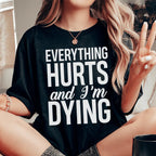 Everything Hurts And I'm Dying Tee Peachy Sunday