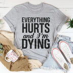 Everything Hurts And I'm Dying Tee Peachy Sunday