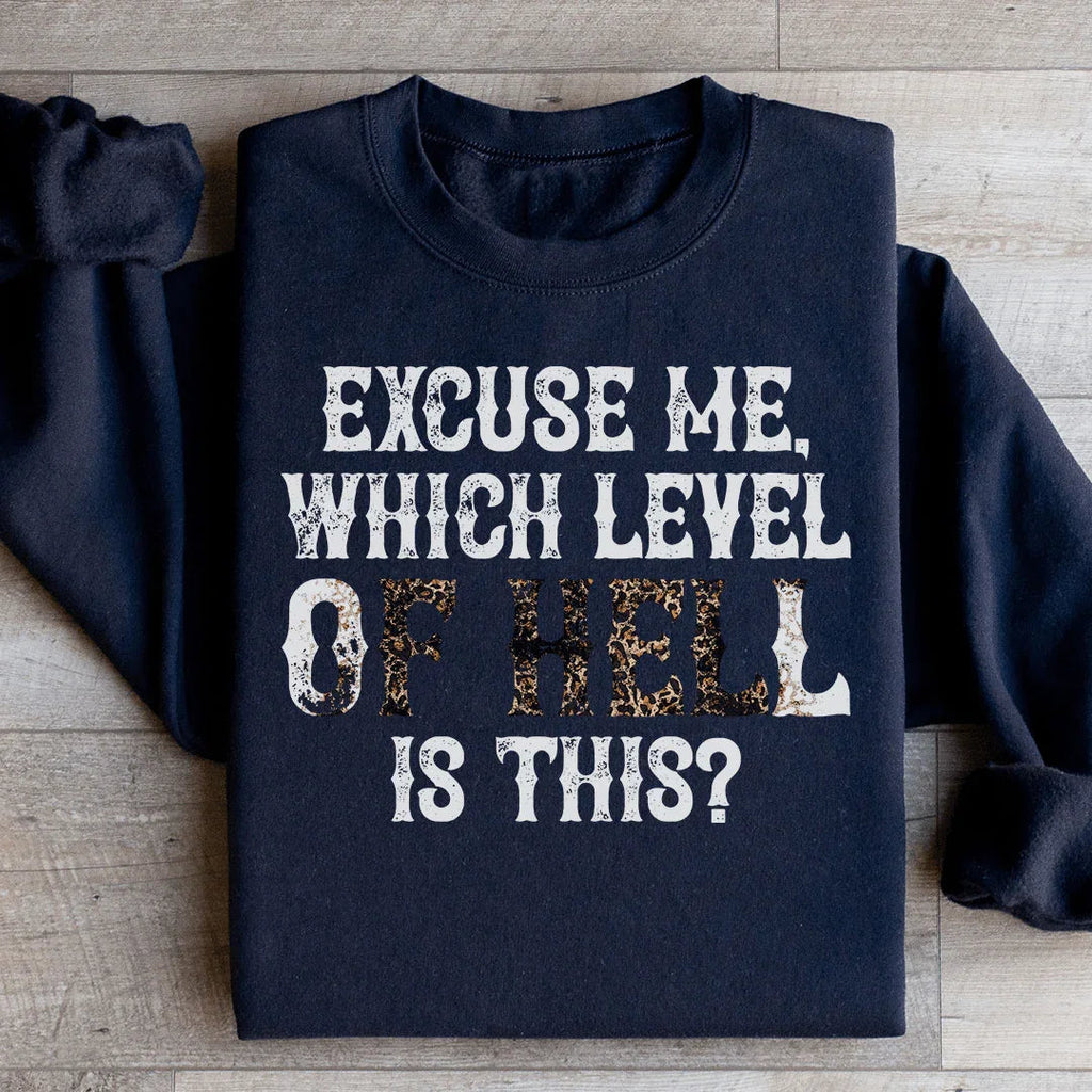 Excuse Me Which Level Of Hell Is This Sweatshirt Peachy Sunday