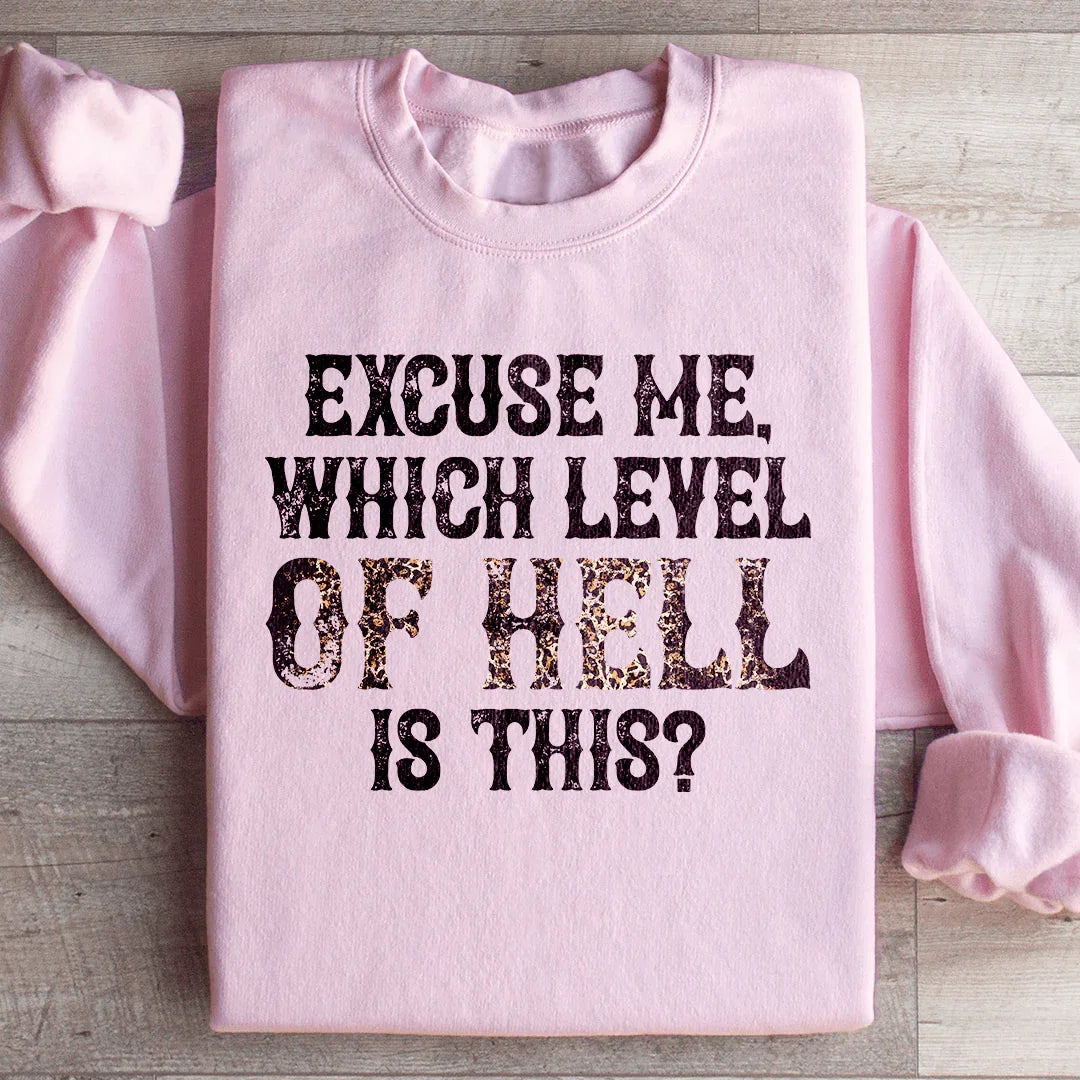 Excuse Me Which Level Of Hell Is This Sweatshirt Peachy Sunday