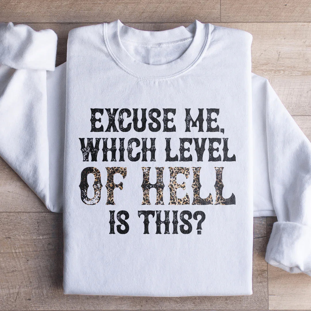 Excuse Me Which Level Of Hell Is This Sweatshirt Peachy Sunday