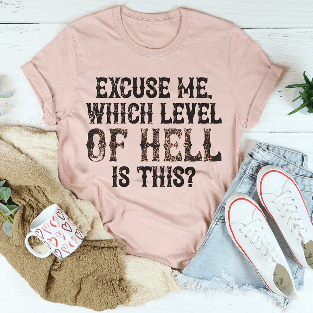 Excuse Me Which Level Of Hell Is This Tee - SJB-DIAMOND ELITES