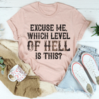 Excuse Me Which Level Of Hell Is This Tee - SJB-DIAMOND ELITES
