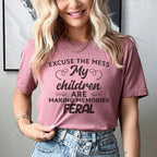 Excuse The Mess My Children Are Making Memories Feral Tee Peachy Sunday