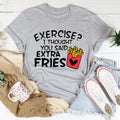 Exercise I Thought You Said Extra Fries Tee Peachy Sunday