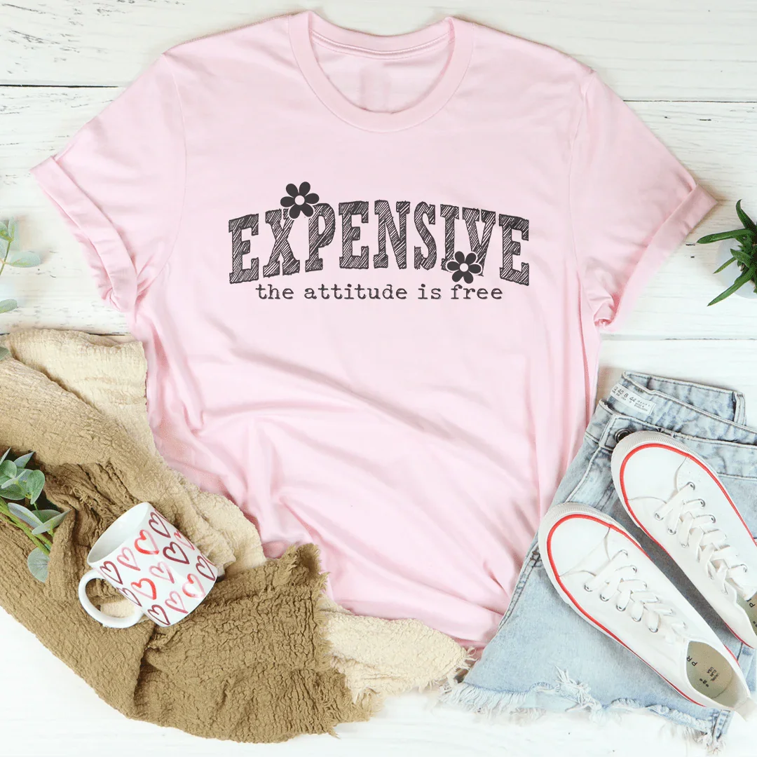 Expensive Attitude Is Free Tee Peachy Sunday