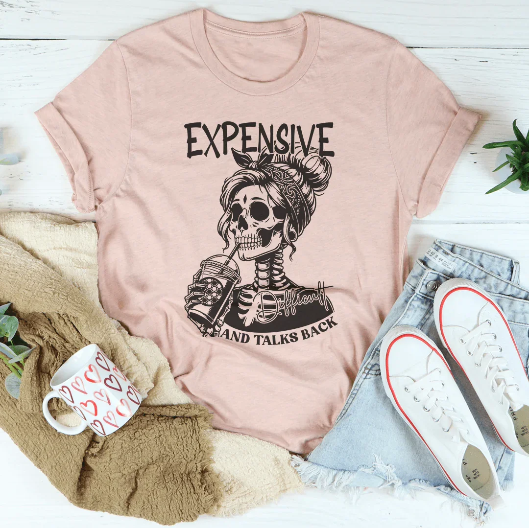 Expensive Difficult And Talks Back Tee Peachy Sunday