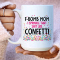 F-Bomb Mom Ceramic Mug 15 oz Peachy Sunday