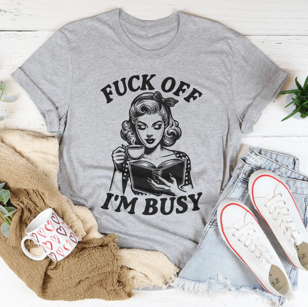 F-ck Off I'm Busy Tee Peachy Sunday