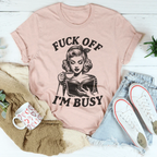 F-ck Off I'm Busy Tee Peachy Sunday