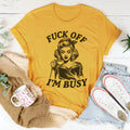 F-ck Off I'm Busy Tee Peachy Sunday