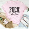 F-ck That Respectfully Tee Peachy Sunday