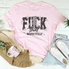 F-ck That Respectfully Tee Peachy Sunday