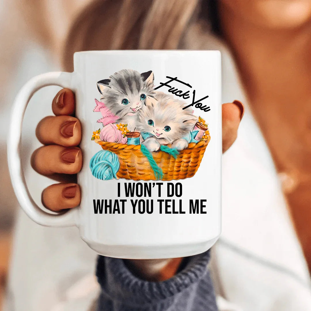 F* You I Wont Do What You Tell Me 15 oz Peachy Sunday