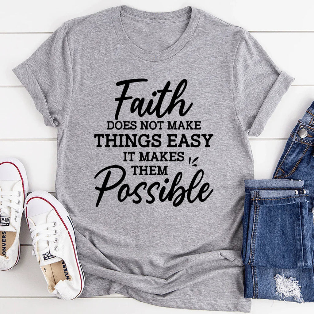 Faith Does Not Make Things Easy Tee - SJB-DIAMOND ELITES