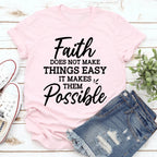 Faith Does Not Make Things Easy Tee - SJB-DIAMOND ELITES