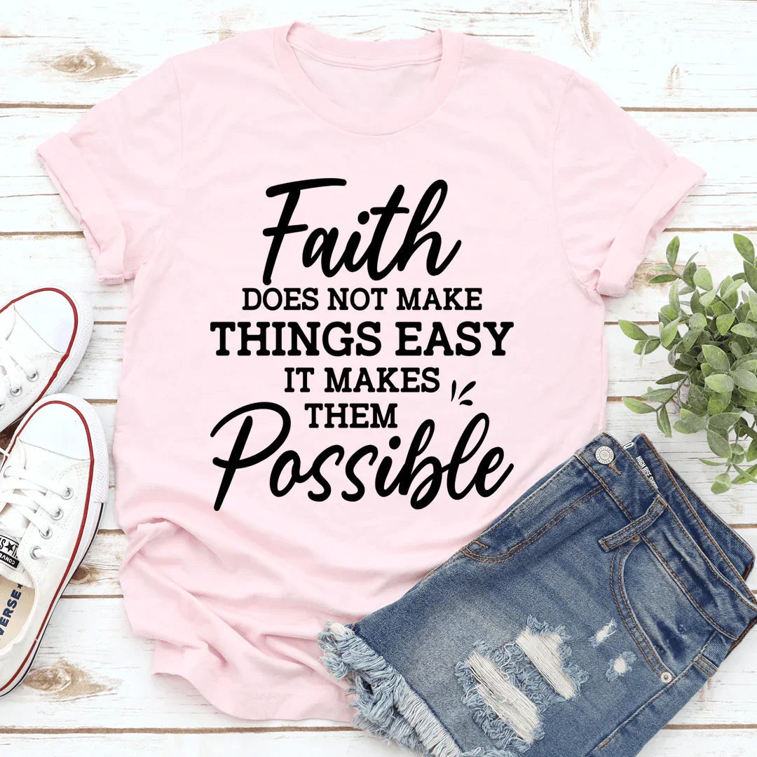 Faith Does Not Make Things Easy Tee - SJB-DIAMOND ELITES