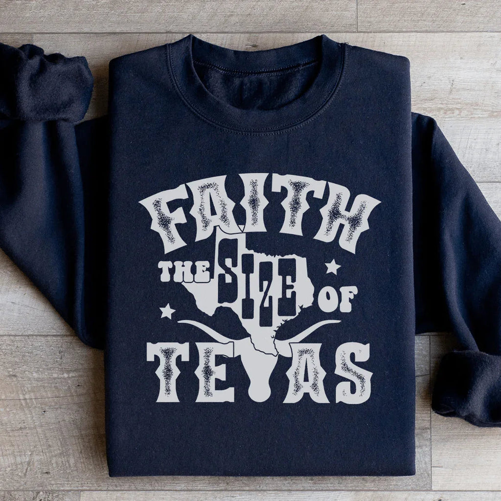 Faith The Size Of Texas Sweatshirt Peachy Sunday