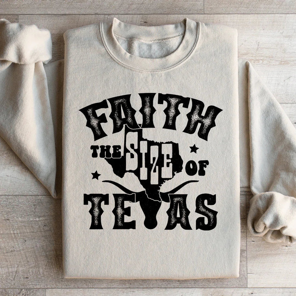 Faith The Size Of Texas Sweatshirt Peachy Sunday