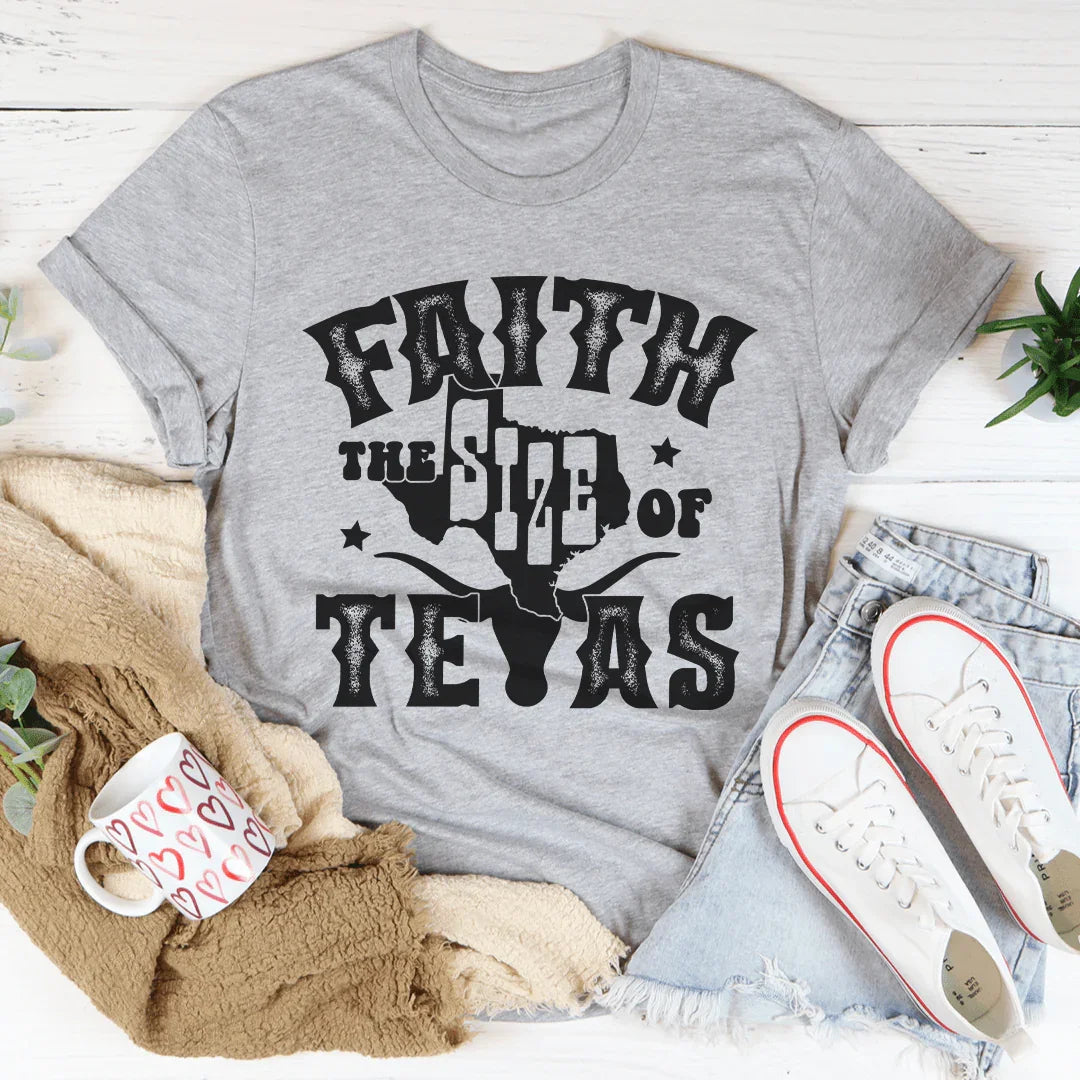 Faith The Size Of Texas Tee Peachy Sunday