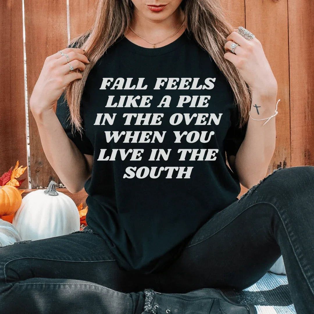 Fall Feels Like A Pie In The Oven Tee Peachy Sunday