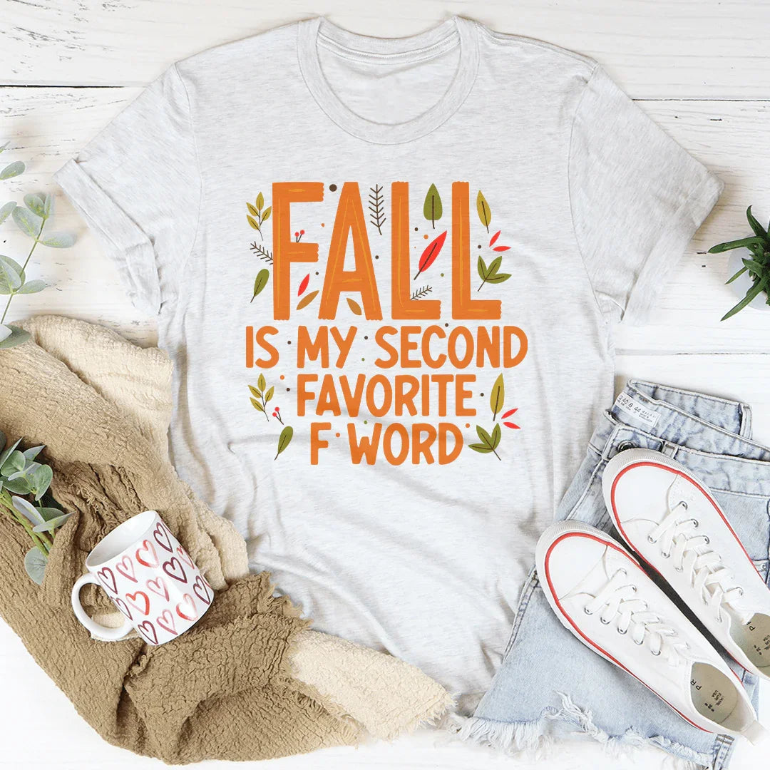 Fall Is My Second Favorite F Word Tee Peachy Sunday