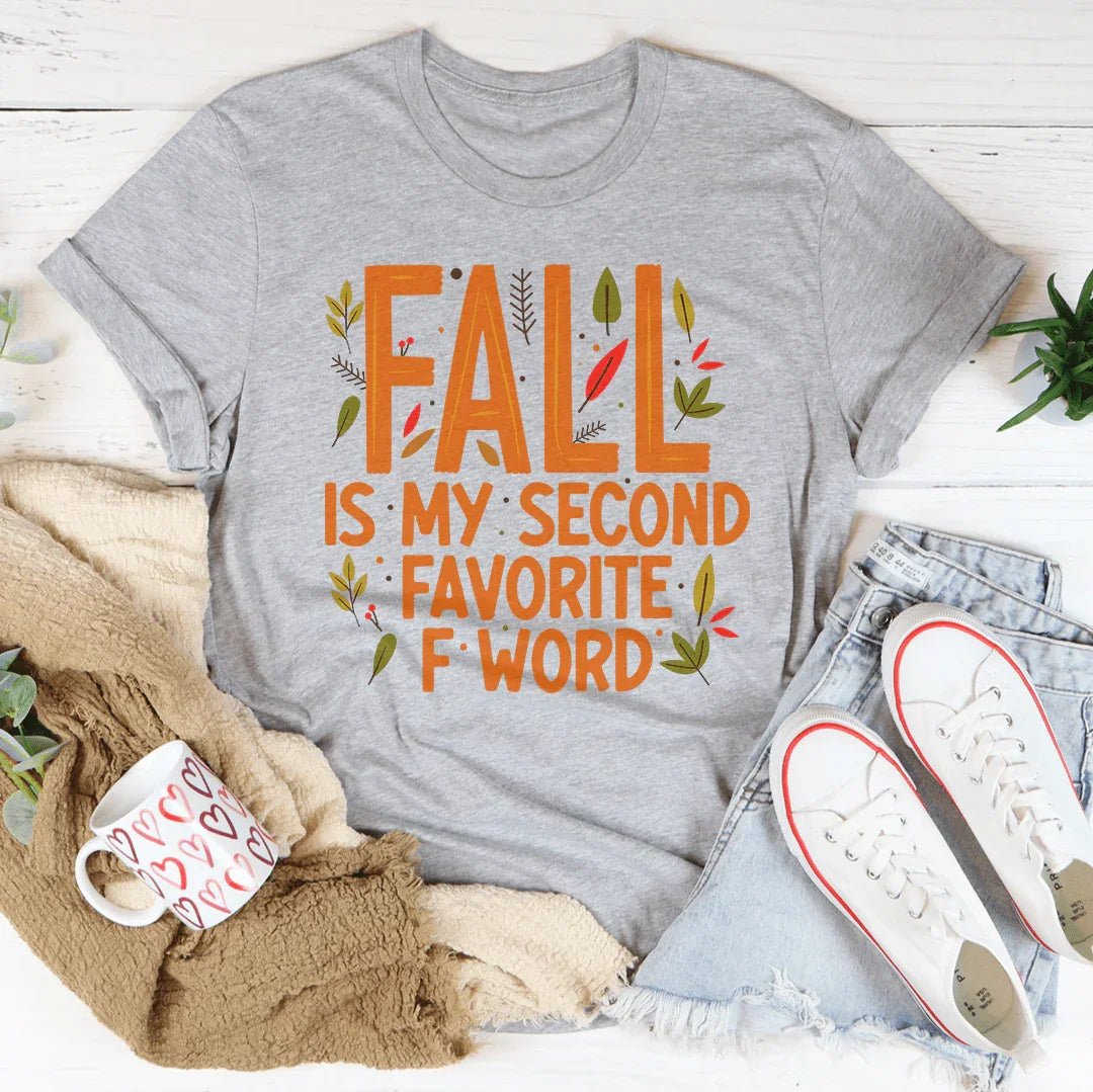 Fall Is My Second Favorite F Word Tee Peachy Sunday