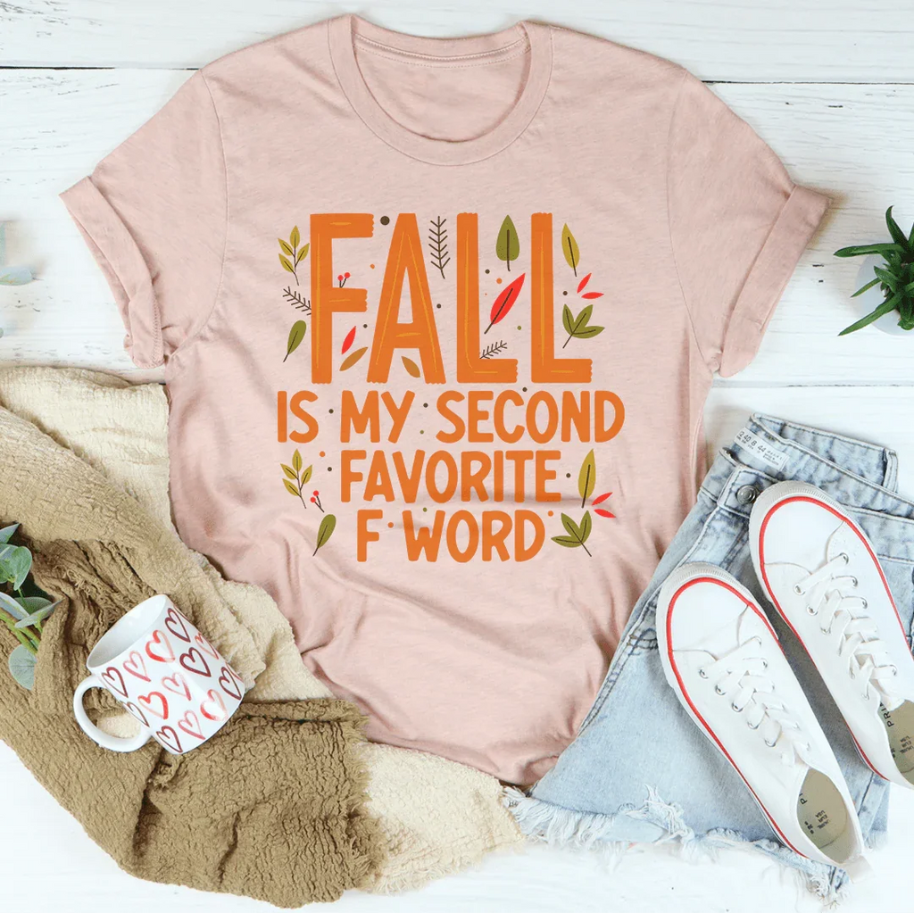 Fall Is My Second Favorite F Word Tee Peachy Sunday