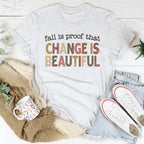 Fall Is Proof That Change Is Beautiful Tee Peachy Sunday