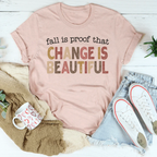 Fall Is Proof That Change Is Beautiful Tee Peachy Sunday