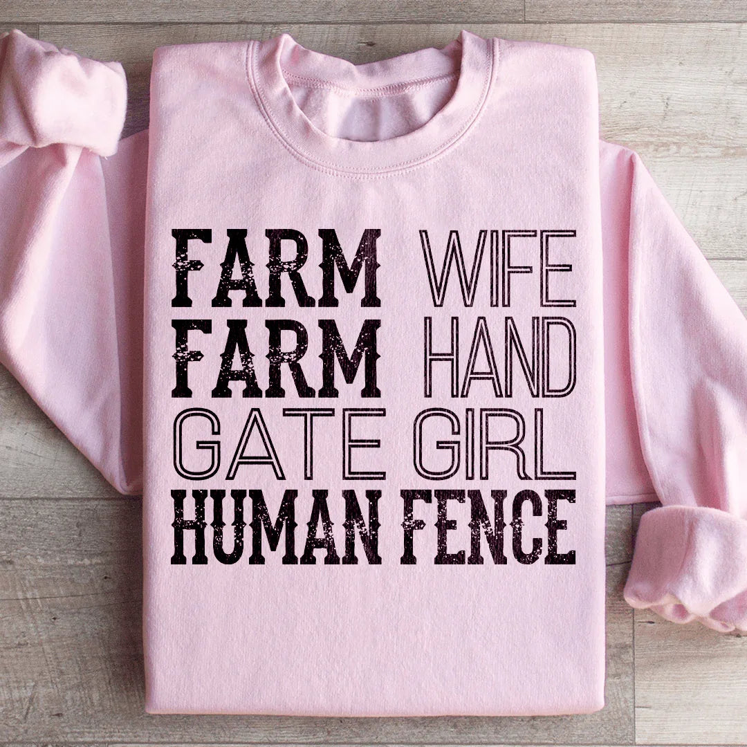 Farm Wife Farm Hand Gate Girl Human Fence Sweatshirt Peachy Sunday