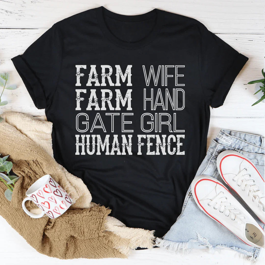 Farm Wife Farm Hand Gate Girl Human Fence Tee Peachy Sunday