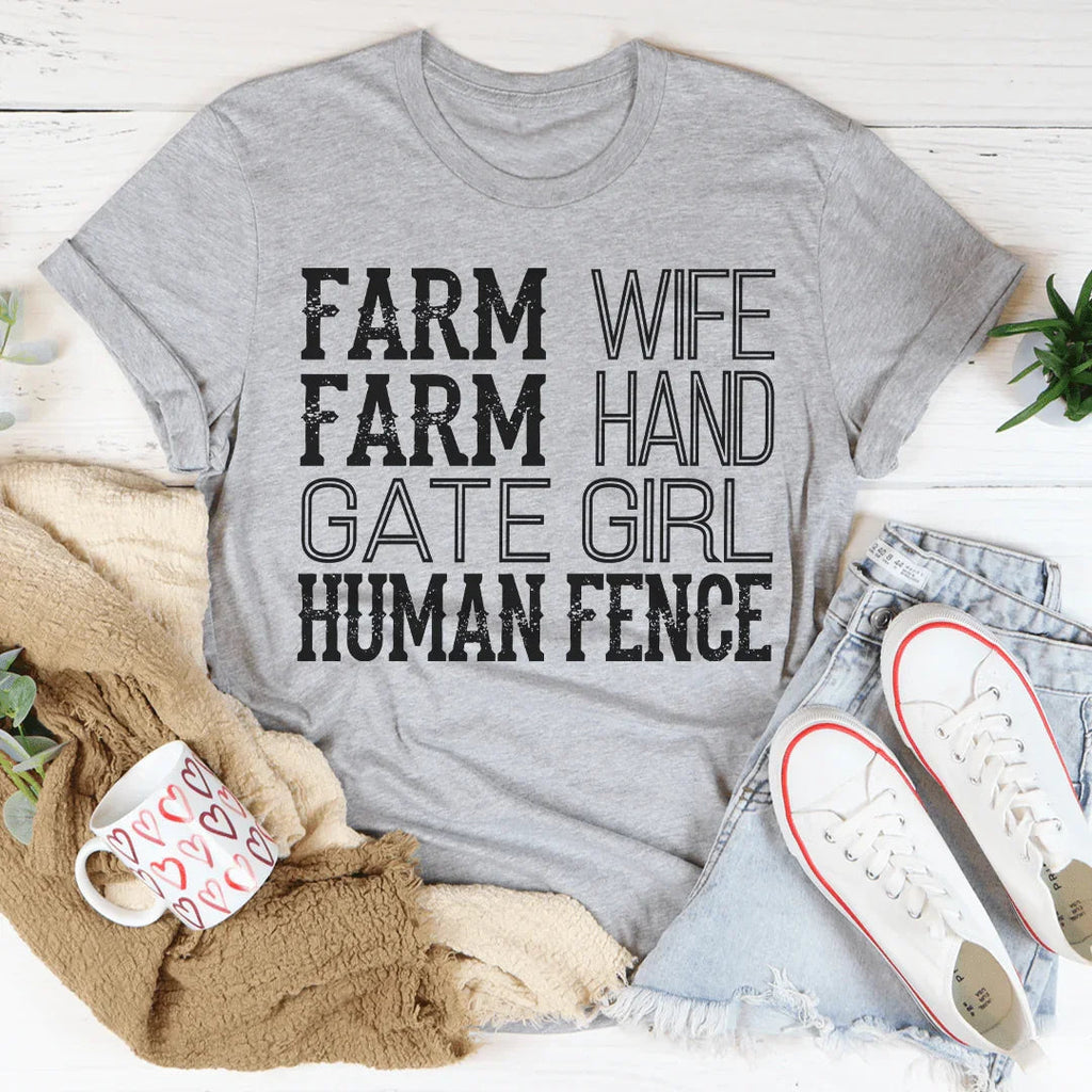 Farm Wife Farm Hand Gate Girl Human Fence Tee Peachy Sunday
