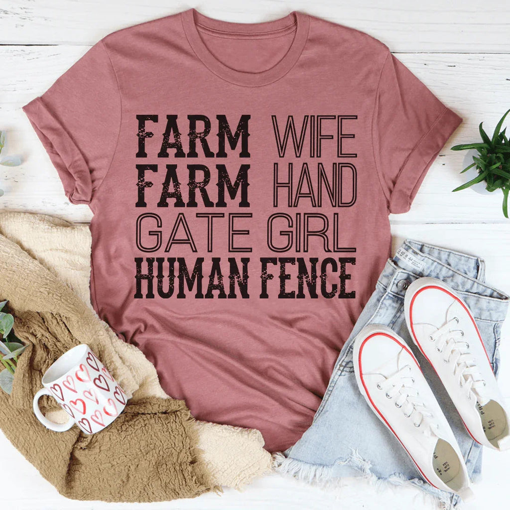 Farm Wife Farm Hand Gate Girl Human Fence Tee Peachy Sunday