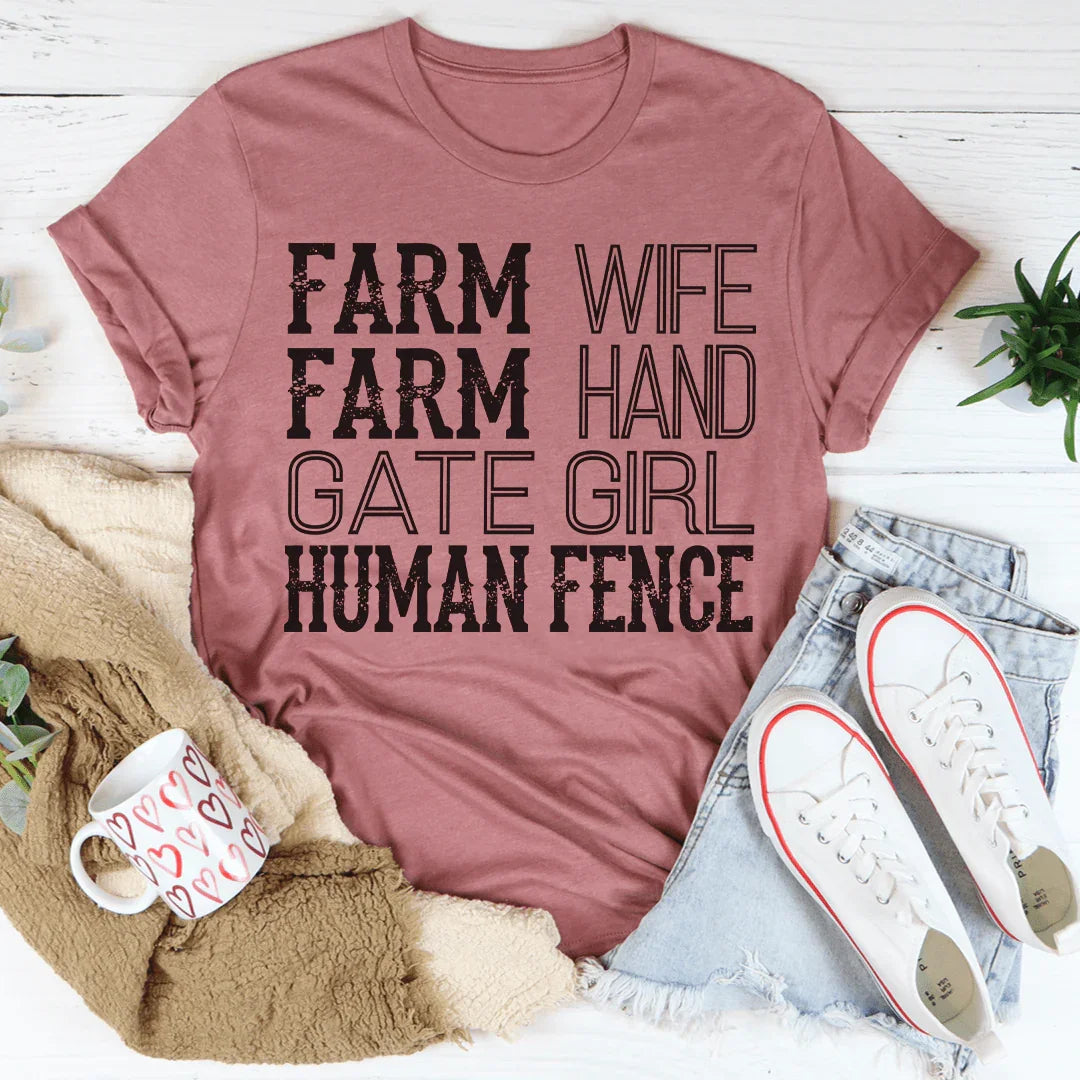 Farm Wife Farm Hand Gate Girl Human Fence Tee Peachy Sunday